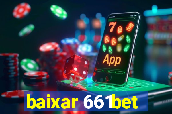 baixar 661bet